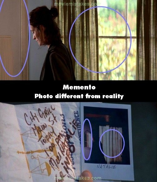 Phim Memento, Lenny đã chụp một bức hình ở nhà Natalie cảnh Natalie đang đi qua cửa sổ. Tuy nhiên, khung nền trong thực tế khác hoàn toàn so với khung nền của bức hình này: tấm rèm được mở to hơn, cửa ra vào được mở hờ, có một chiếc đèn bên trái và không có gương trên tường